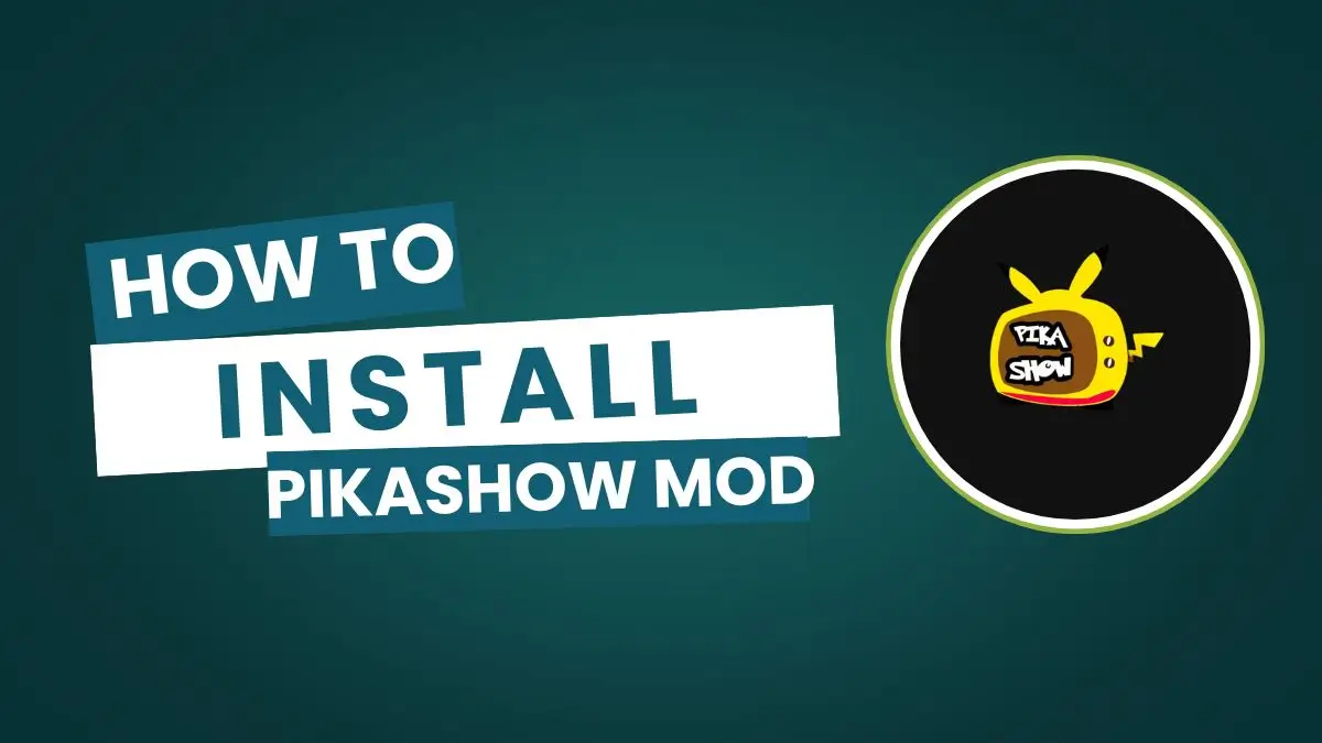 How to Install Pikashow Mod APK? [Detailed Guide]